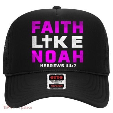 Faith Like Noah Hebrews 117 Hat