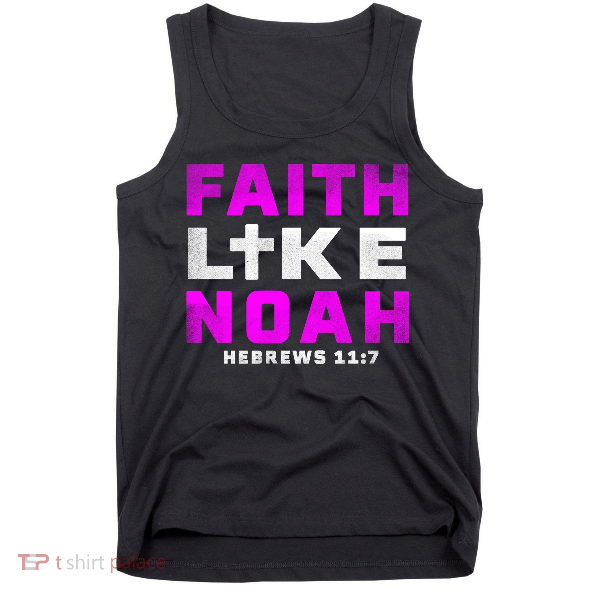 Faith Like Noah Hebrews 117 Tank Top