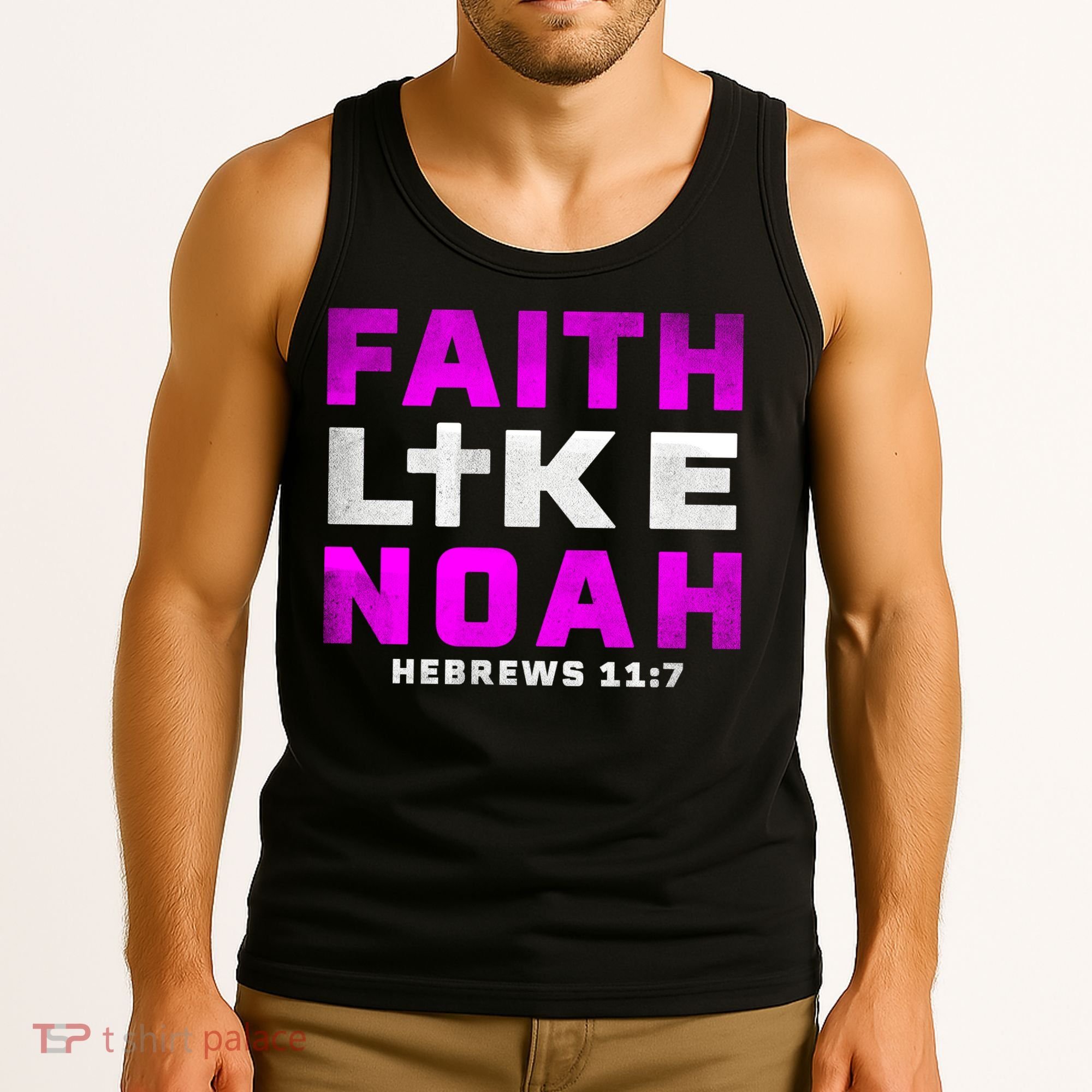 Faith Like Noah Hebrews 117 Tank Top
