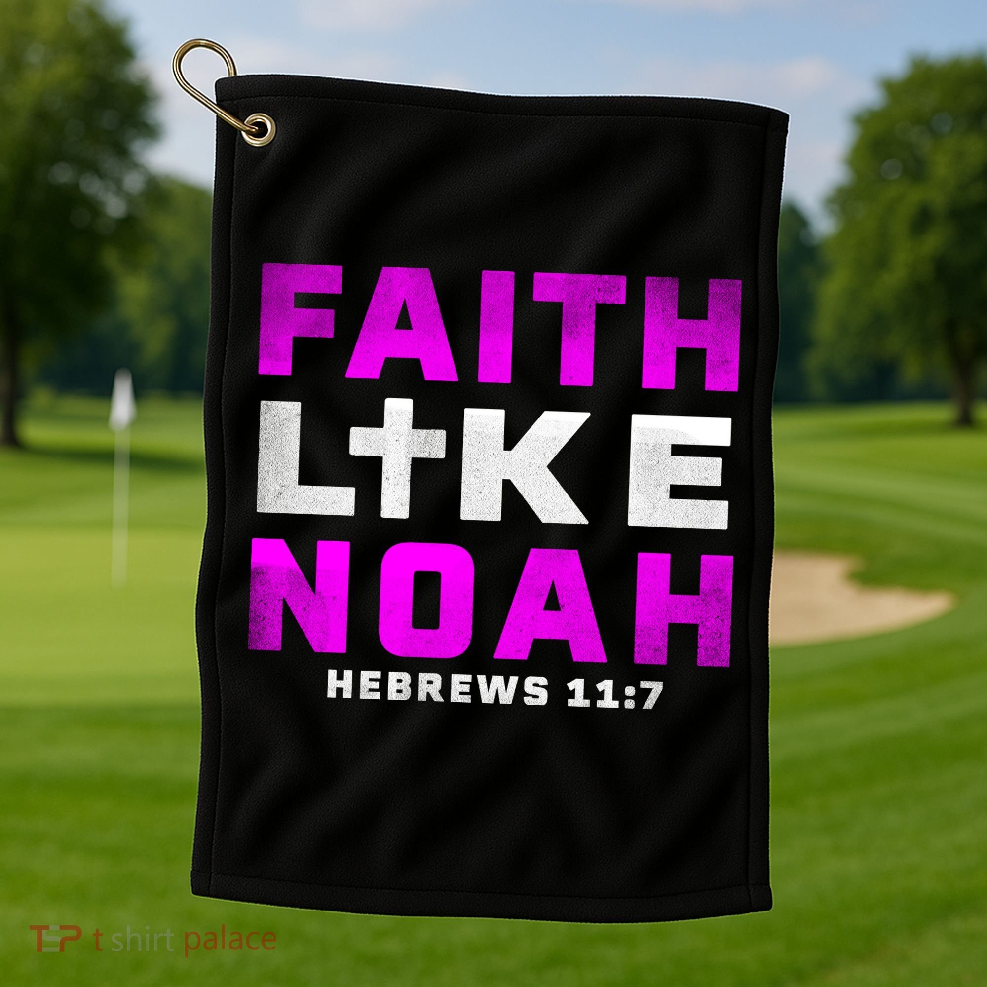 Faith Like Noah Hebrews 117 Golf Towel