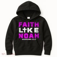 Faith Like Noah Hebrews 117 Kids Hoodie thumb 0