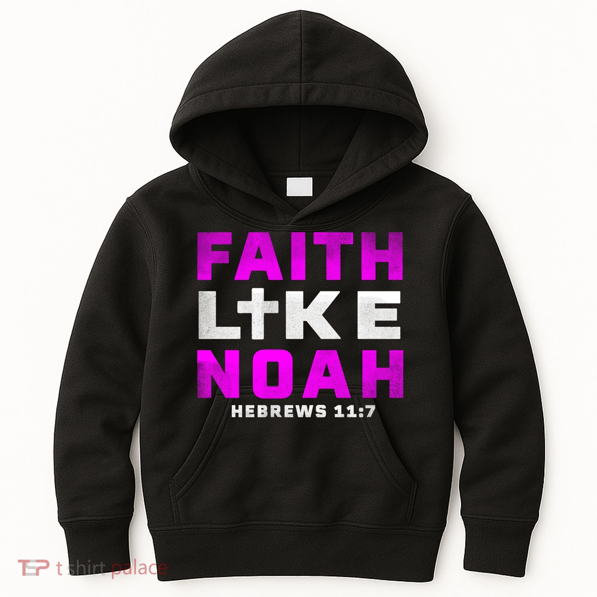Faith Like Noah Hebrews 117 Kids Hoodie