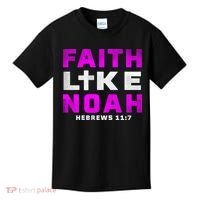 Faith Like Noah Hebrews 117 Kids T-Shirt thumb 0