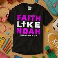 Faith Like Noah Hebrews 117 Kids T-Shirt thumb 3
