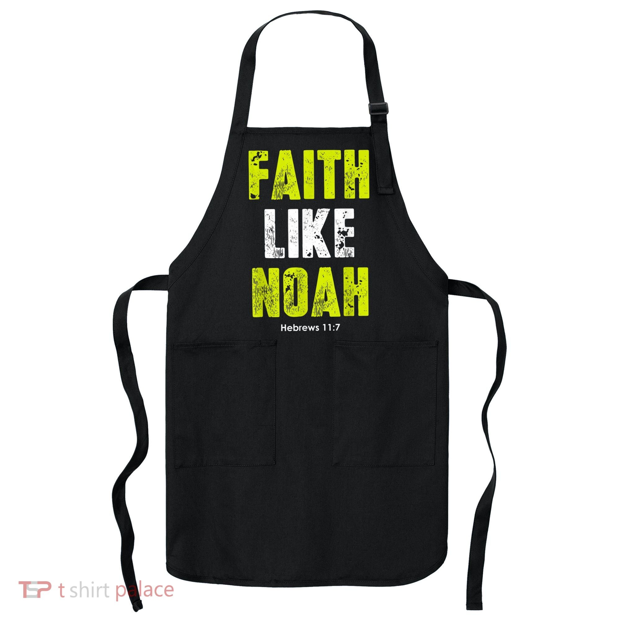 Faith Like Noah Apron