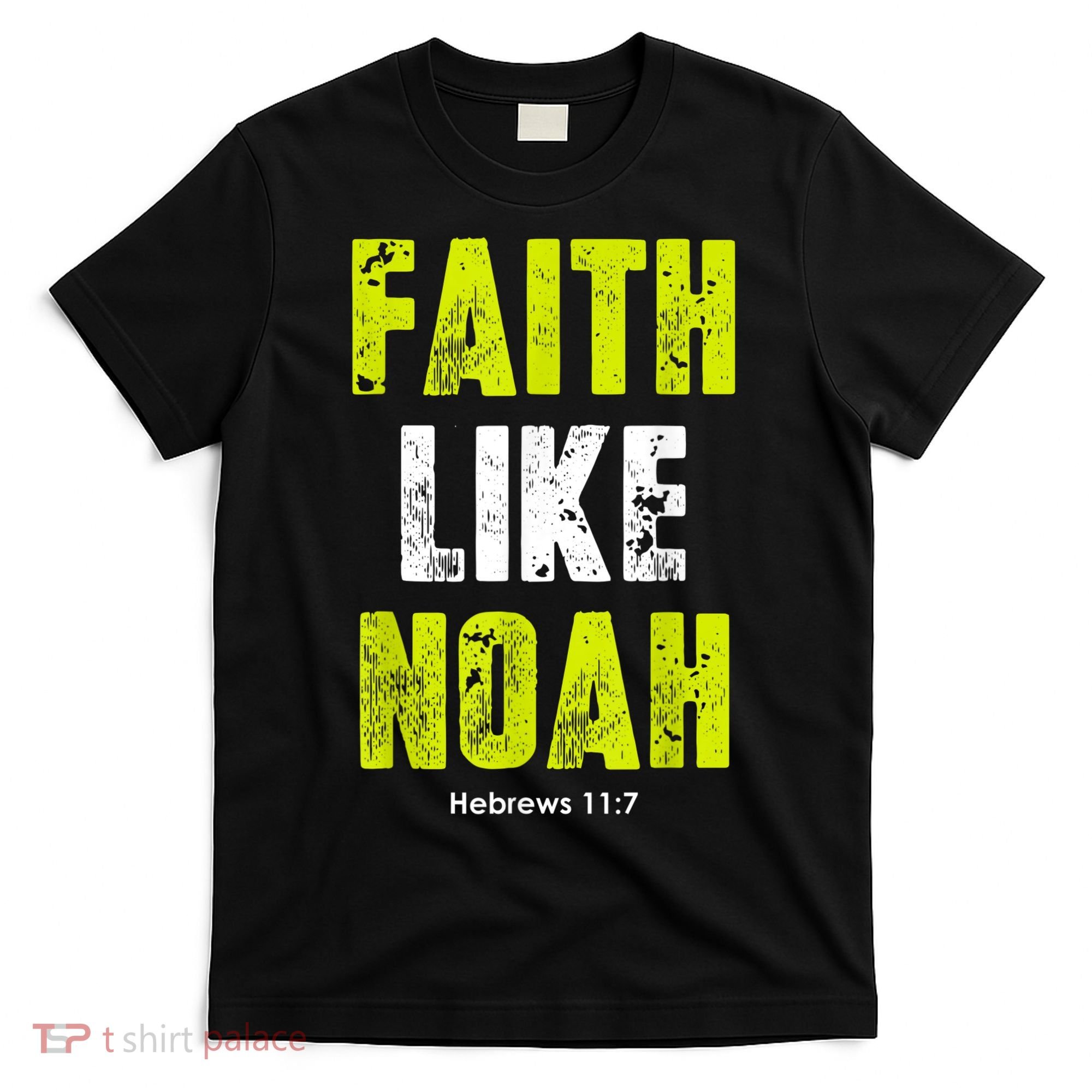 Faith Like Noah T-Shirt