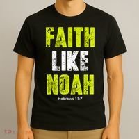 Faith Like Noah T-Shirt thumb 3