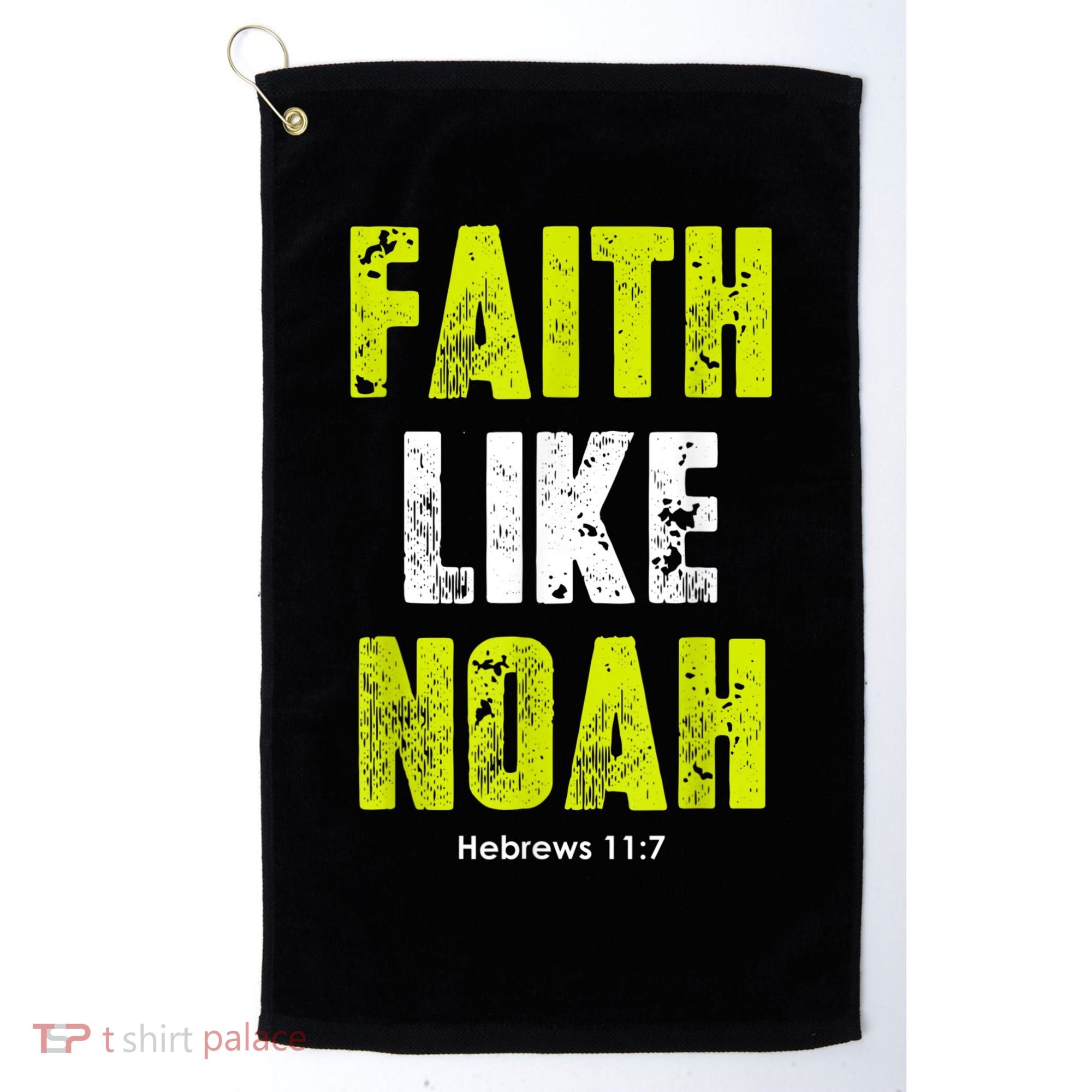 Faith Like Noah Golf Towel