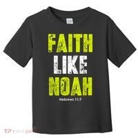 Faith Like Noah Toddler T-Shirt thumb 0