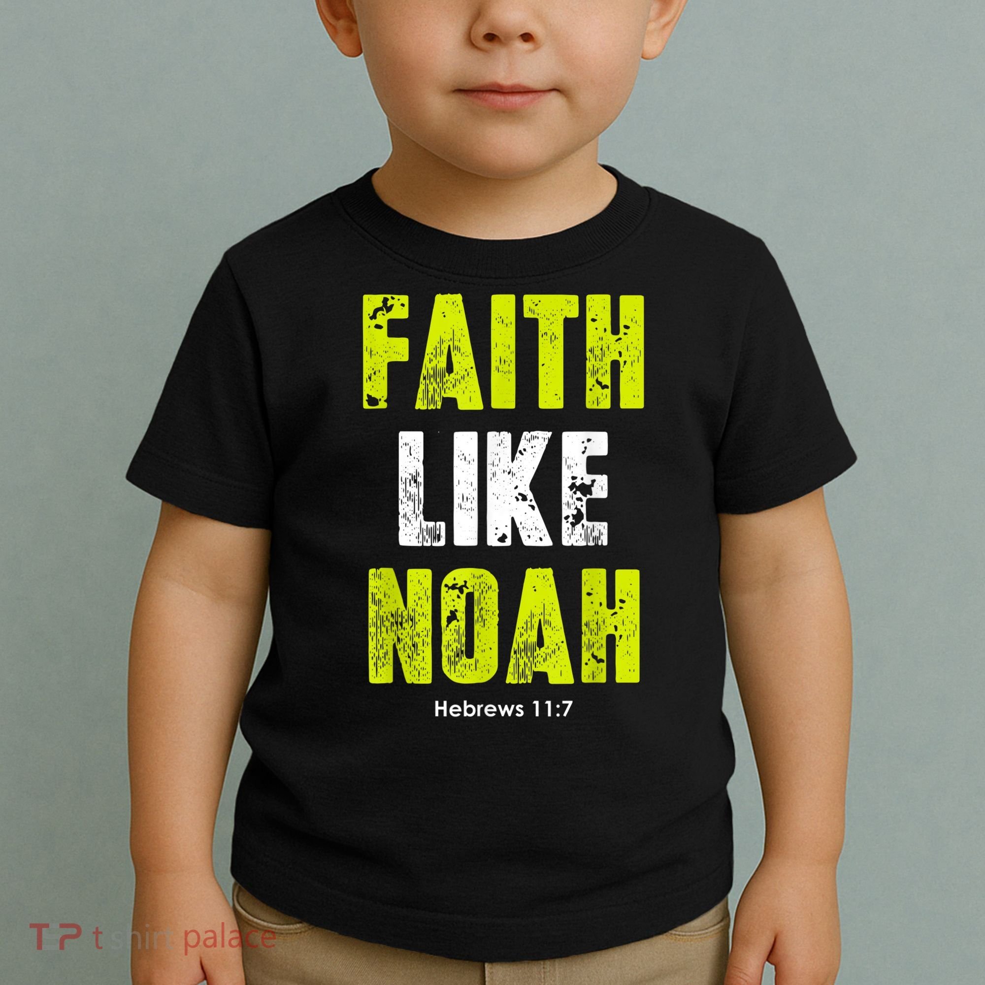Faith Like Noah Toddler T-Shirt