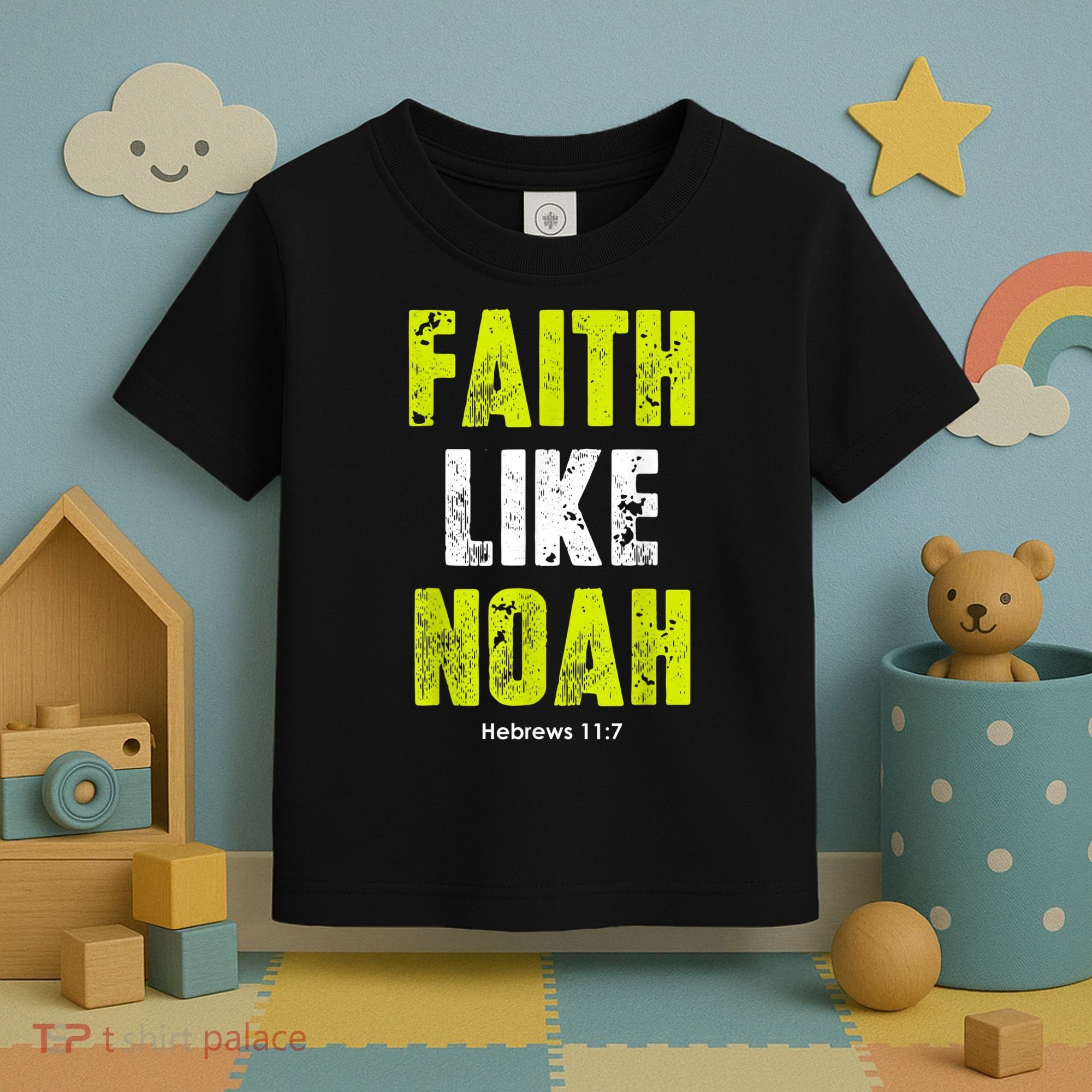 Faith Like Noah Toddler T-Shirt