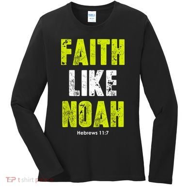 Faith Like Noah Women's Long Sleeve Shirt
