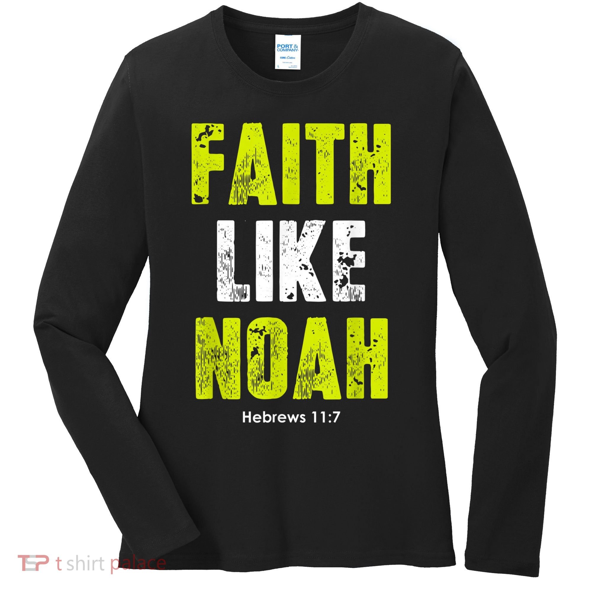 Faith Like Noah Women's Long Sleeve Shirt