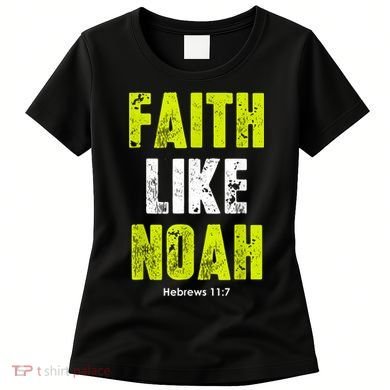 Faith Like Noah Women's T-Shirt