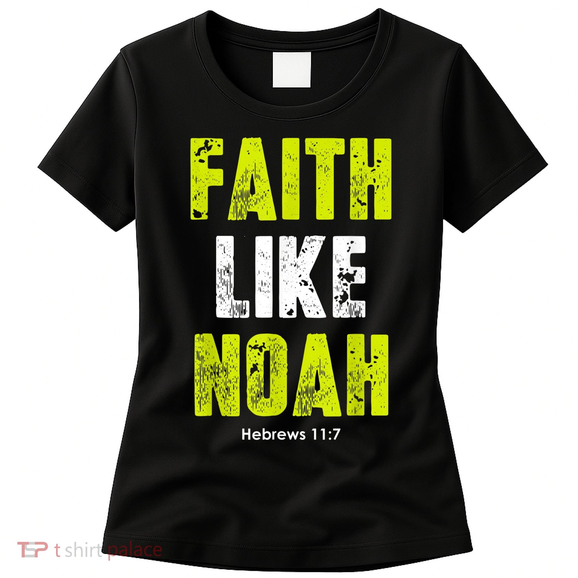 Faith Like Noah Women's T-Shirt