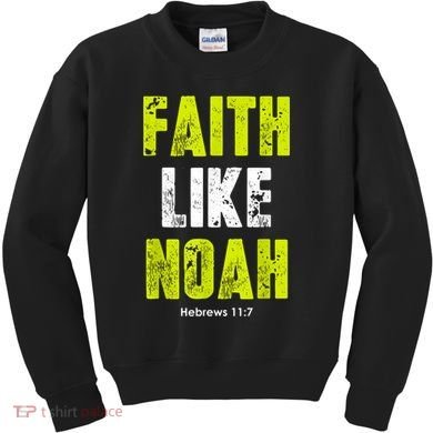 Faith Like Noah Kids Sweatshirt