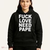 Fuck Love Need Pape Hoodie thumb 5
