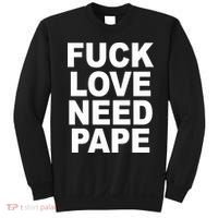 Fuck Love Need Pape Sweatshirt thumb 0