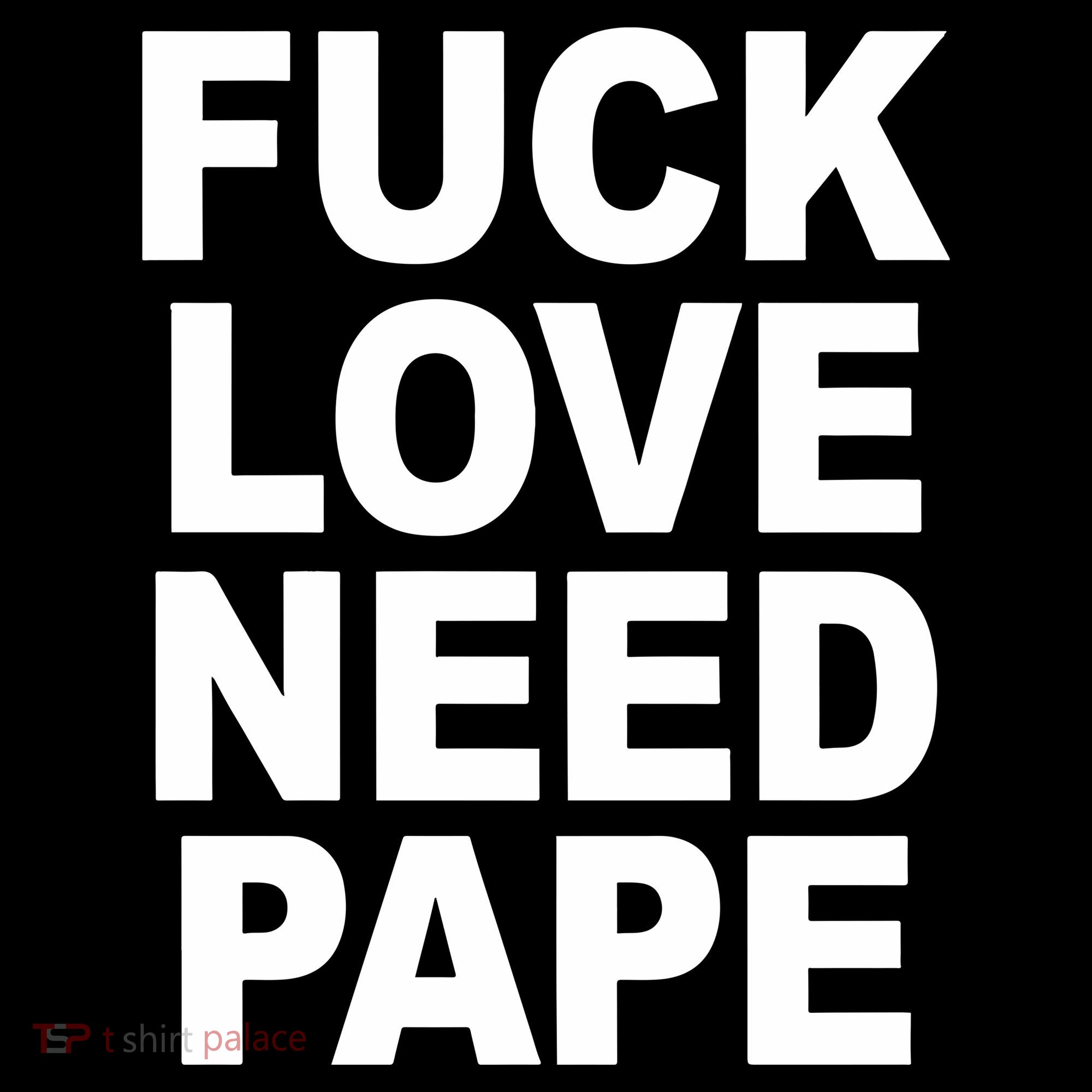 Fuck Love Need Pape Women's Hoodie