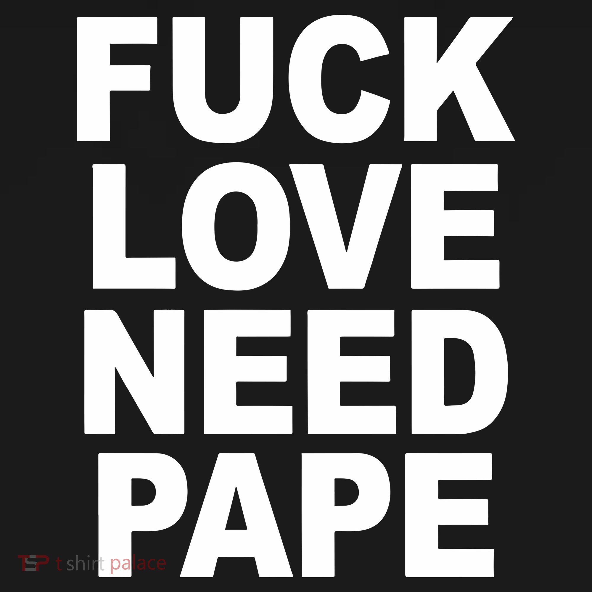 Fuck Love Need Pape Mousepad