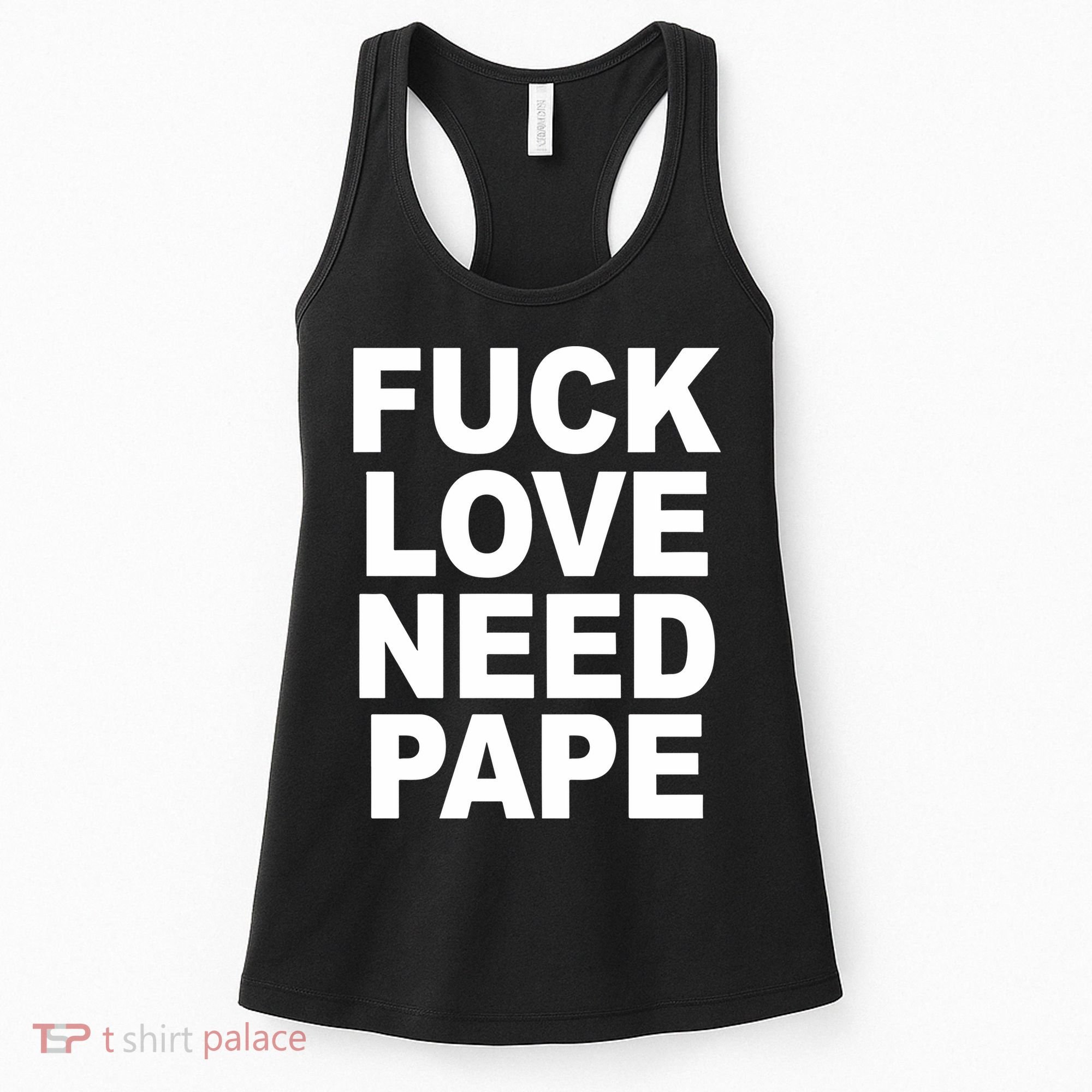 Fuck Love Need Pape Women's Tank Top