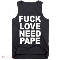 Fuck Love Need Pape Tank Top thumb 0