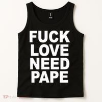 Fuck Love Need Pape Tank Top thumb 2