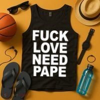 Fuck Love Need Pape Tank Top thumb 4