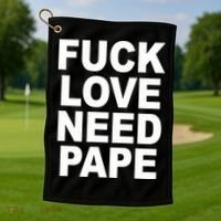 Fuck Love Need Pape Golf Towel thumb 1