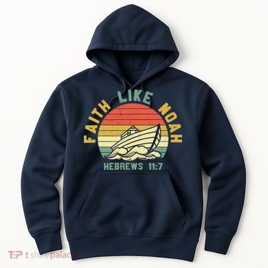 Faith Like Noah Hebrews Sunset Hoodie