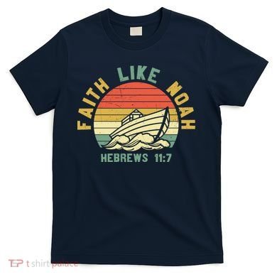 Faith Like Noah Hebrews Sunset T-Shirt