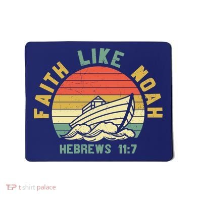 Faith Like Noah Hebrews Sunset Mousepad