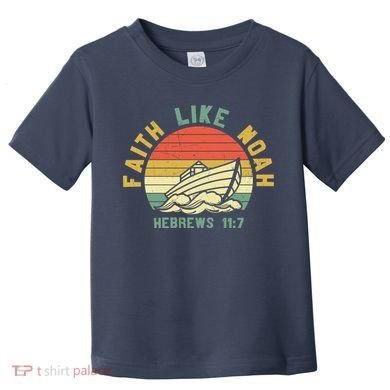 Faith Like Noah Hebrews Sunset Toddler T-Shirt