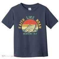 Faith Like Noah Hebrews Sunset Toddler T-Shirt thumb 0