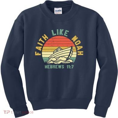 Faith Like Noah Hebrews Sunset Kids Sweatshirt