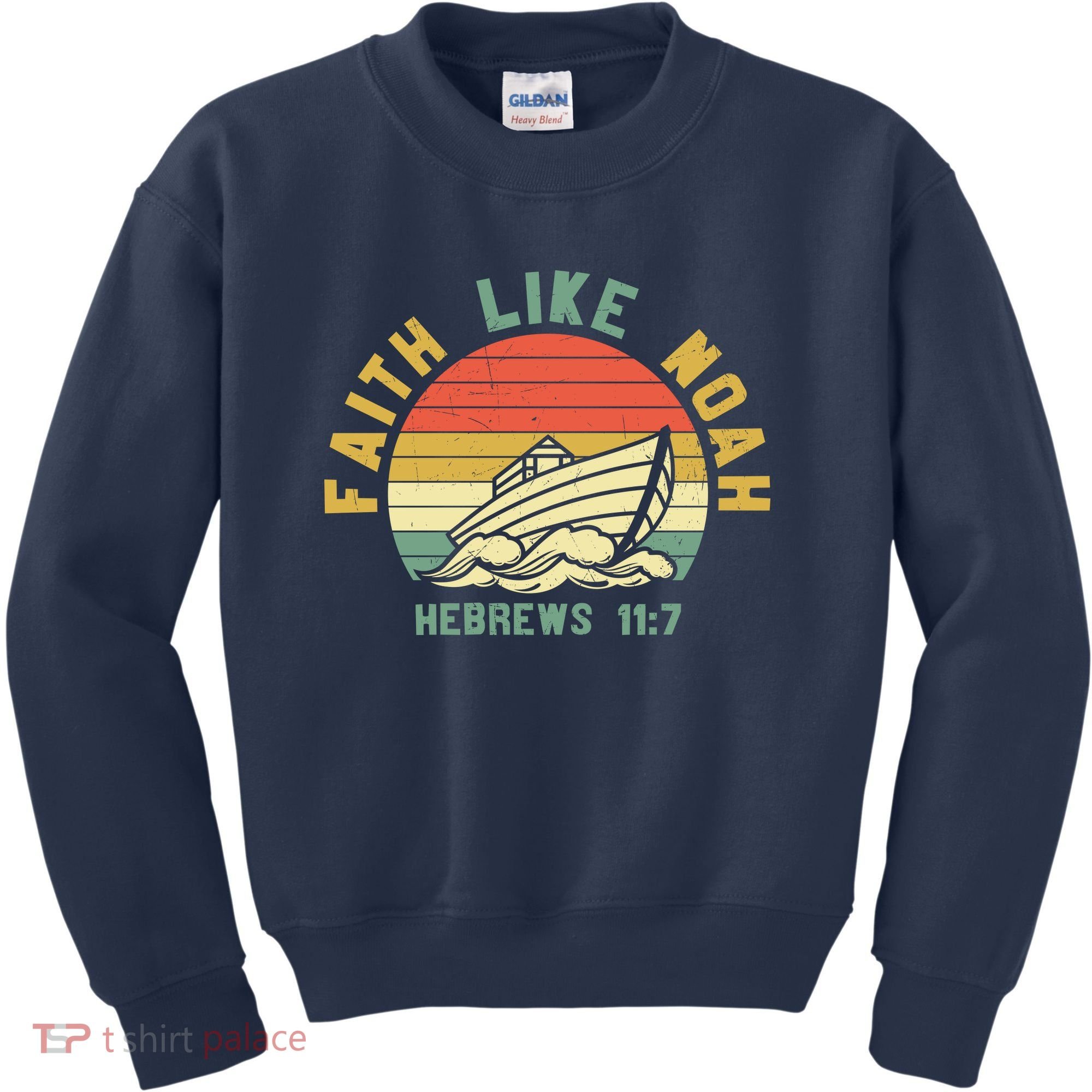 Faith Like Noah Hebrews Sunset Kids Sweatshirt