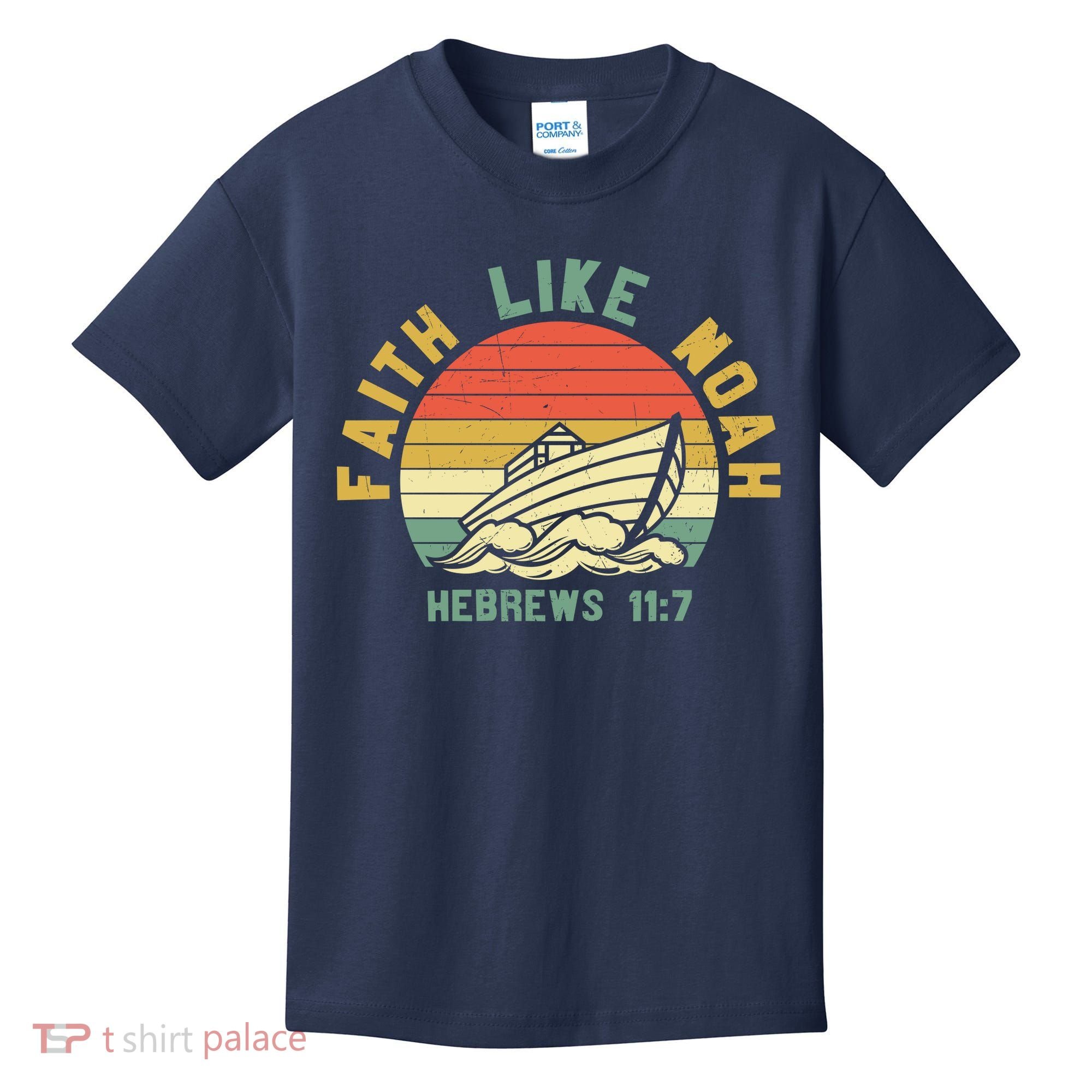 Faith Like Noah Hebrews Sunset Kids T-Shirt