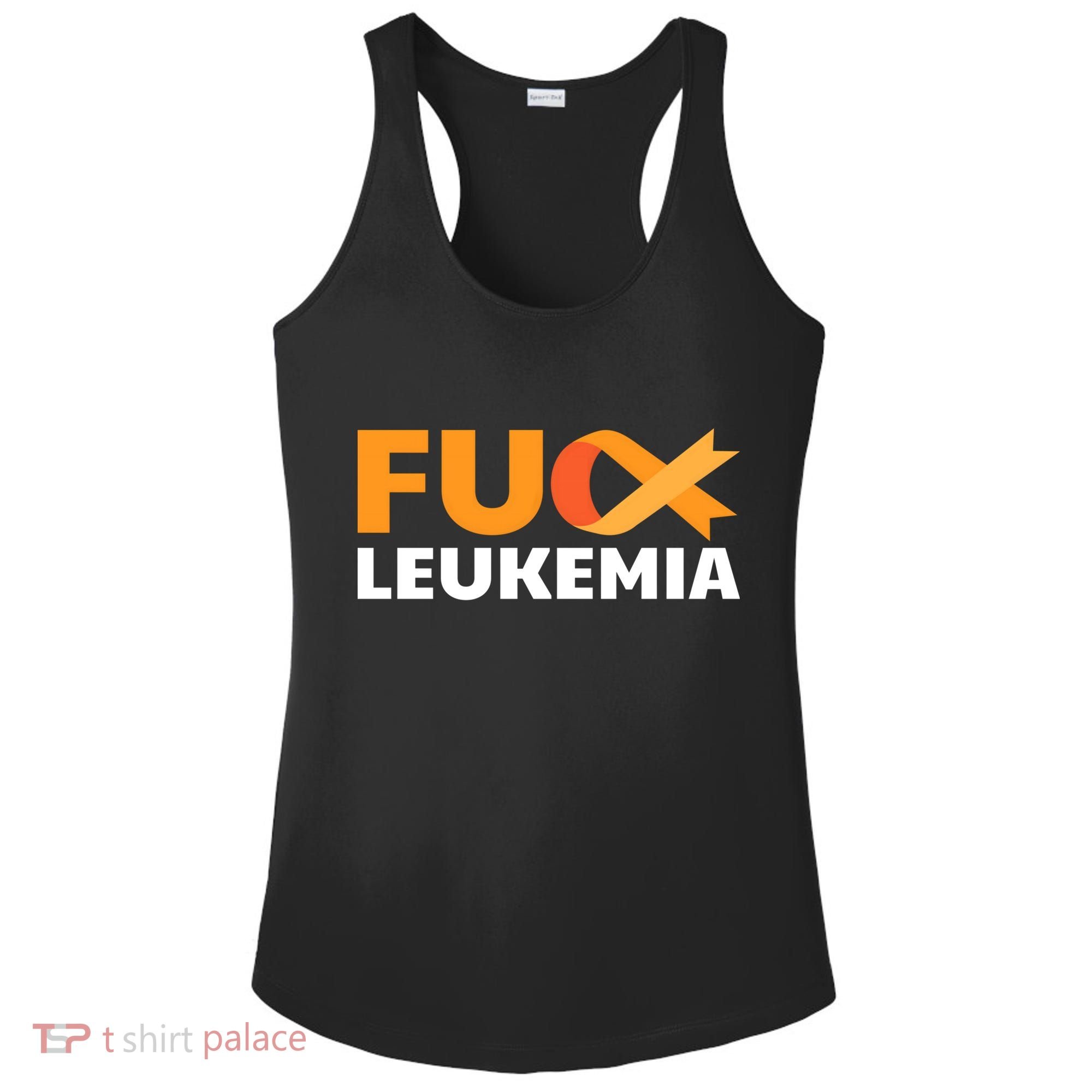 Fuck Leukemia Orange Ribbon Awareness Cancer Survivor Gift Meaningful Gift Ladies PosiCharge Competitor Racerback Tank
