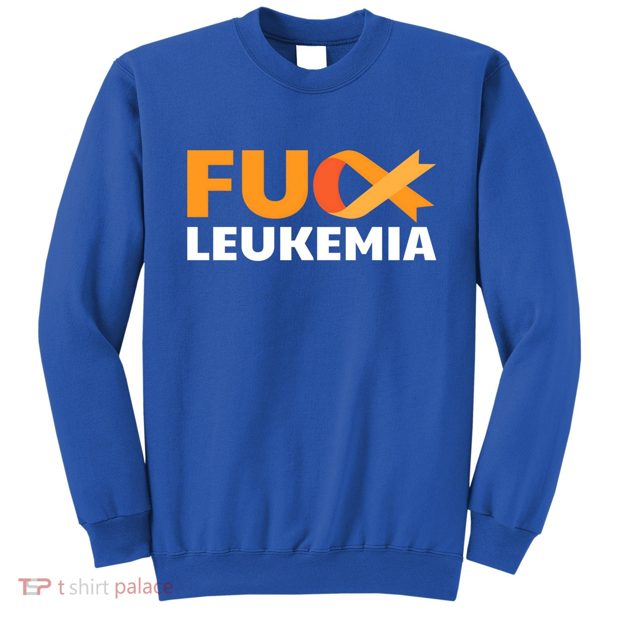 Fuck Leukemia Orange Ribbon Awareness Cancer Survivor Gift Meaningful Gift Sweatshirt
