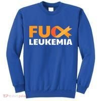 Fuck Leukemia Orange Ribbon Awareness Cancer Survivor Gift Meaningful Gift Tall Sweatshirt thumb 0