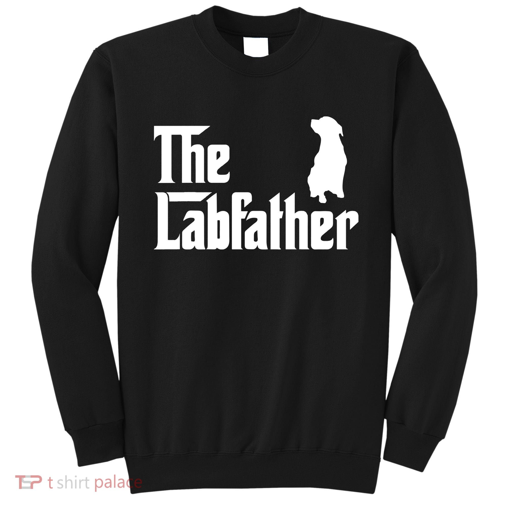 Funny Labrador Owner The Labfather Lab Father Gift Sweatshirt