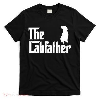 Funny Labrador Owner The Labfather Lab Father Gift T-Shirt
