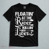 Floatin At The River Killin My Liver T-Shirt thumb 5