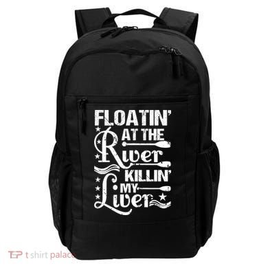 Floatin At The River Killin My Liver Backpack