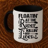 Floatin At The River Killin My Liver Coffee Mug thumb 2