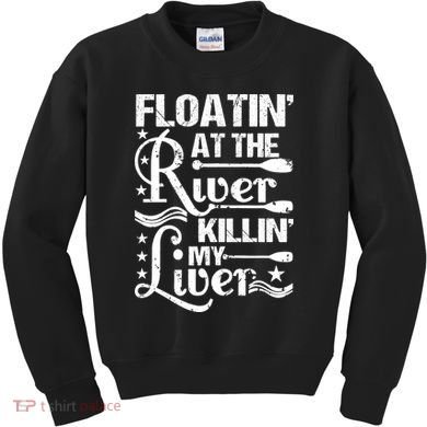 Floatin At The River Killin My Liver Kids Sweatshirt