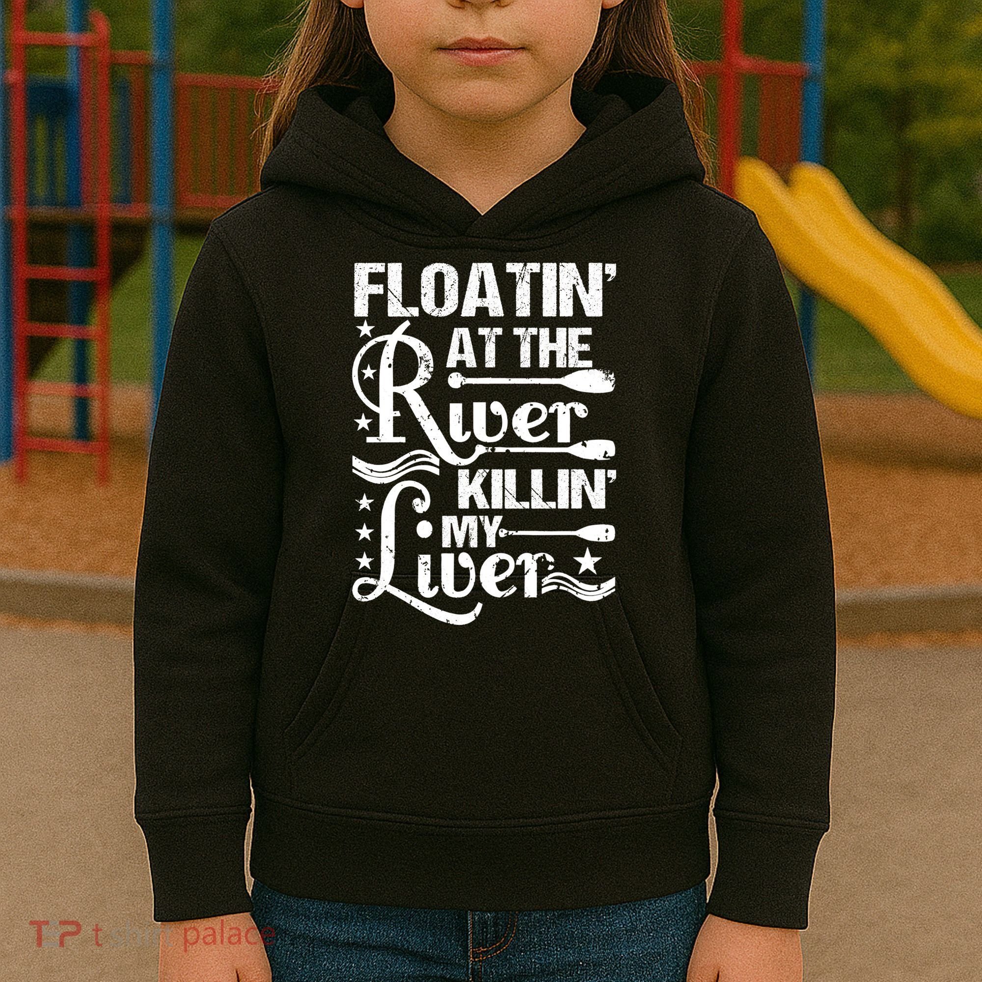 Floatin At The River Killin My Liver Kids Hoodie