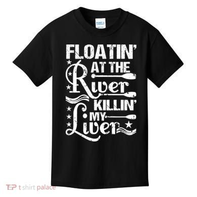 Floatin At The River Killin My Liver Kids T-Shirt