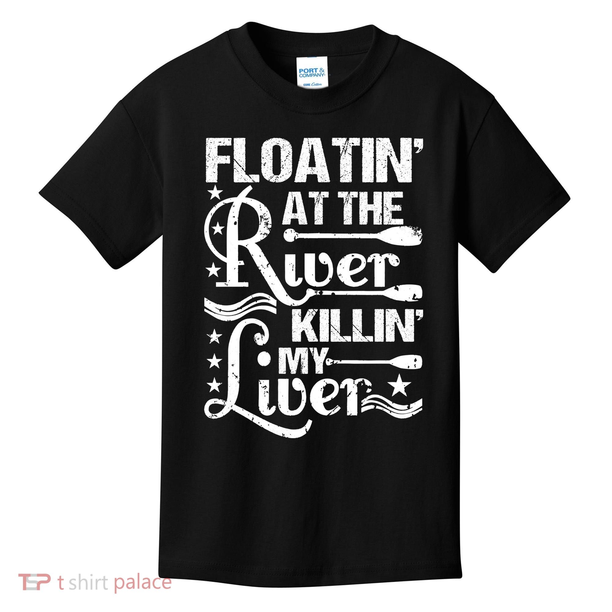 Floatin At The River Killin My Liver Kids T-Shirt