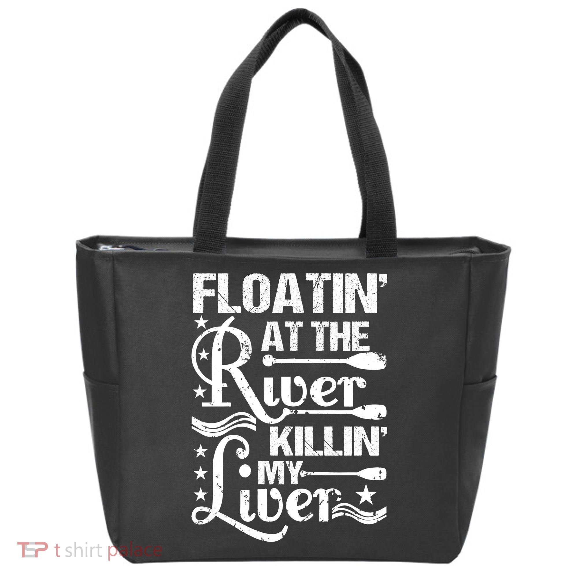 Floatin At The River Killin My Liver Tote Bag